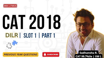 CAT 2018 DILR Previous Year Paper Solved | Slot 1 Part 1 | PYQs with Tricks