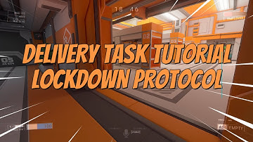 Delivery Task Tutorial | LOCKDOWN Protocol 🔥