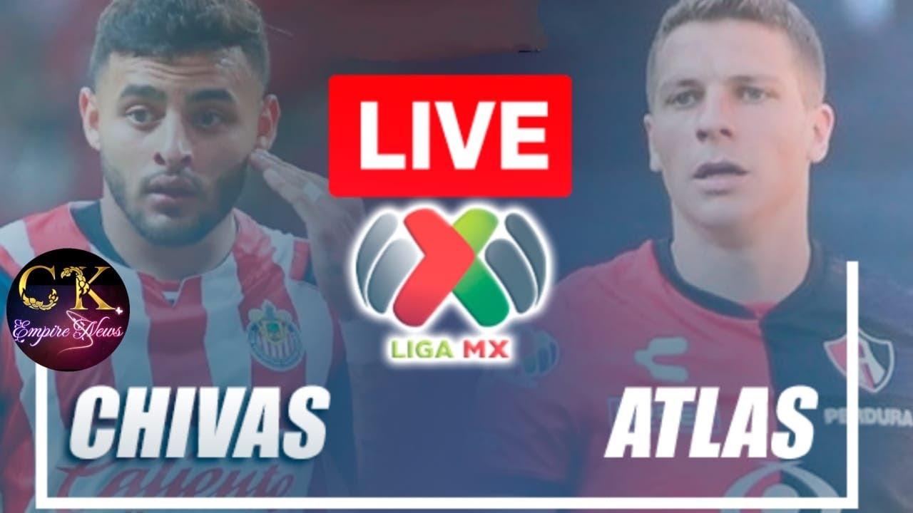 chivas vs atlas | guadalajara vs atlas | liga mx 2023 | liga mx live ...