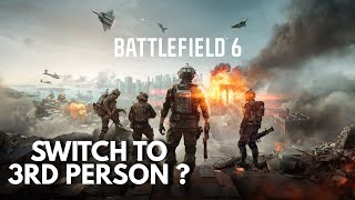 Can You Switch To 3rd Person In Battlefield 6 