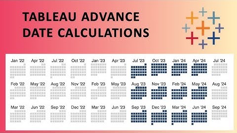 Tableau Advance Date Calculations Cheat Sheet