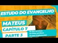 Estudo do Evangelho de Mateus - Capítulo 7 - Parte 3 - Contexto Original