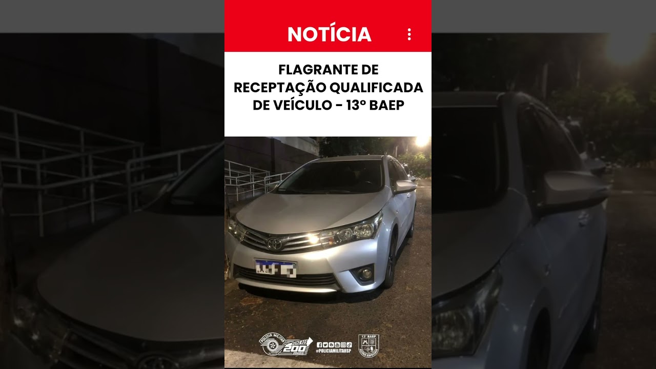FLAGRANTE DE RECEPTAÇÃO QUALIFICADA DE VEÍCULO - 13° BAEP