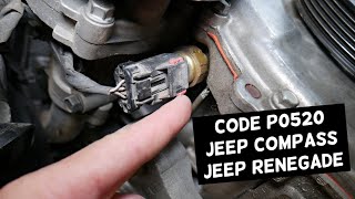JEEP COMPASS RENEGADE CODE P0520 ENGINE OIL PRESSURE SENSOR CIRCUIT