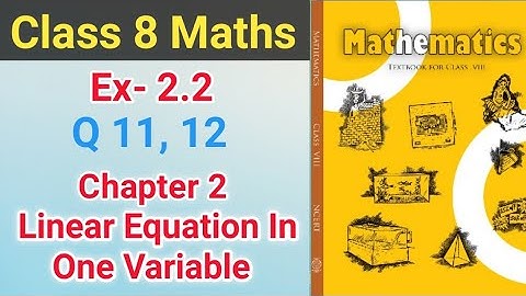 Ex- 2.2 Q.(11 & 12) Chapter-2 Linear Equation In One Variable | NCERT | Math Class 8 | School Master