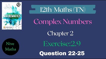 12th Maths|TN Syllabus|Chapter 2|Complex Numbers|Exercise:2.9|Question 22-25|Samacheer