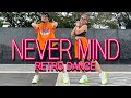 NEVER MIND l Dj Jurlan Remix l Colors l Retro Dance l Dance Workout 