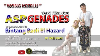 WONG KETELU - ASP GENADES || WALIMATULKHITAN BINTANG BARLI EL HAZARD - KAMOJING 2023