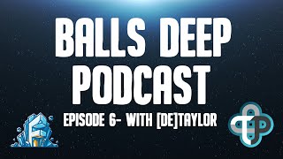 Balls Deep Podcast: Episode 6 with the Floof Murderer [DE]Taylor