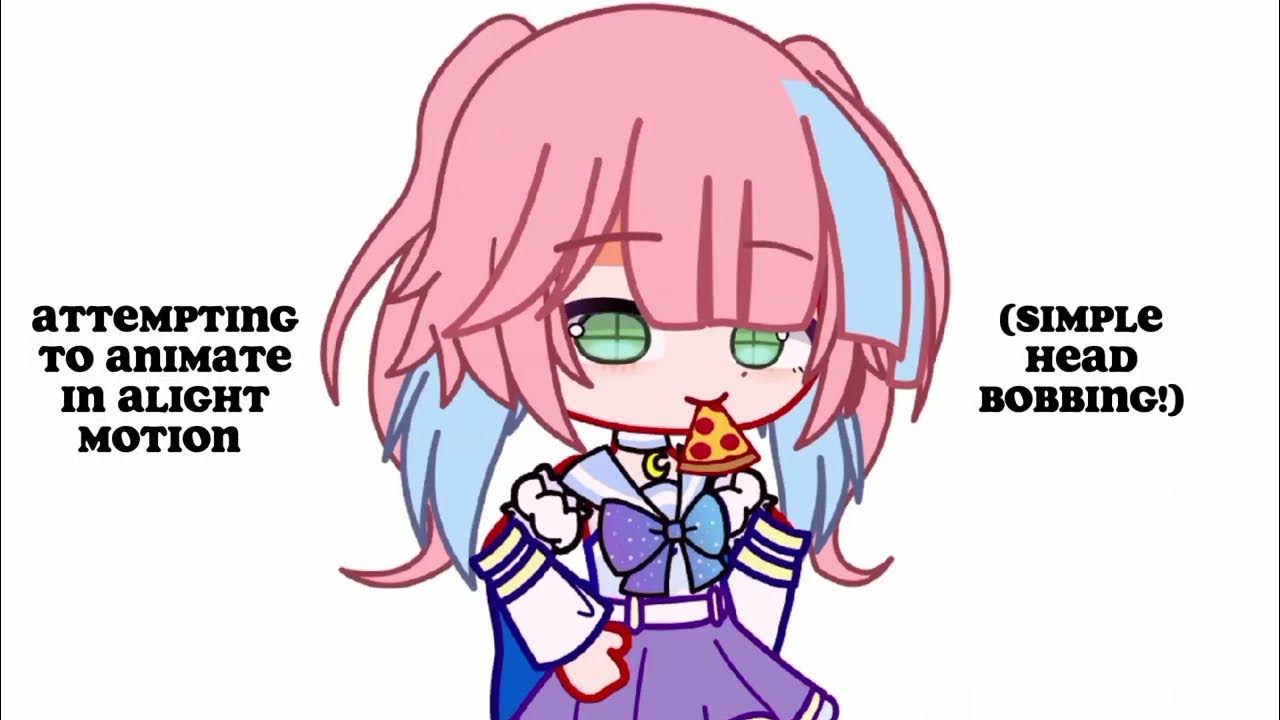 head bobbing test (alight motion) !slight fw! YouTube