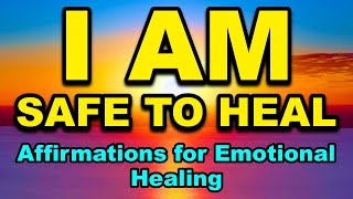 Emotional Healing Affirmations | Powerful Positive Affirmations | Positive Morning Affirmations