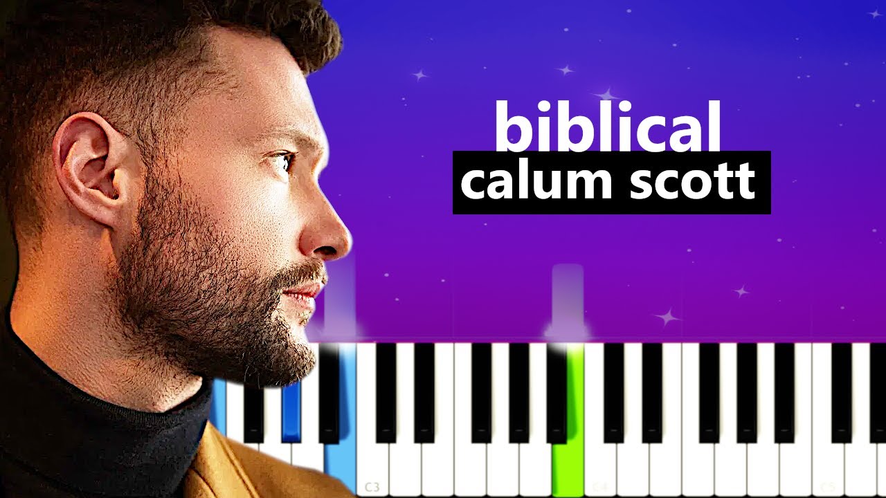 Calum Scott - Biblical  | Piano Tutorial