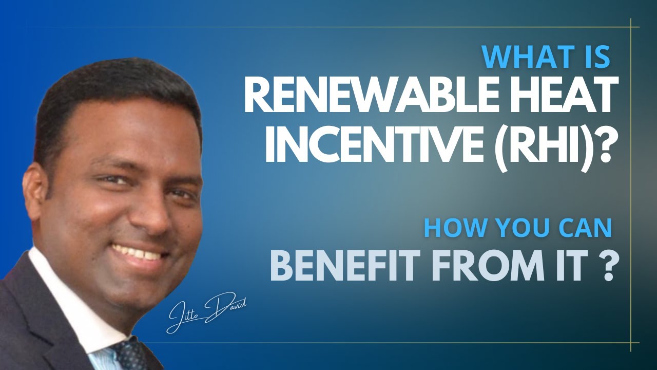 Renewable Heat Incentive (RHI)? How you can benefit from it?