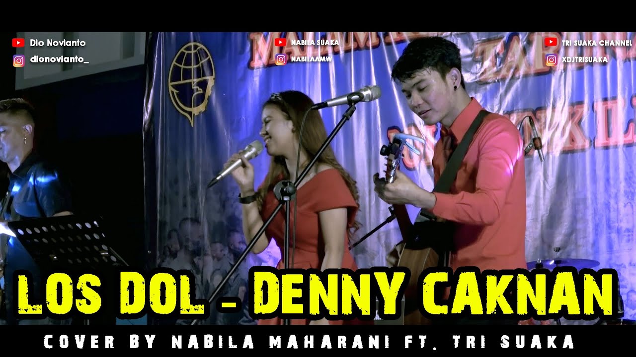 Los Dol Denny Caknan Lirik Cover By Nabila Maharani Ft Tri Suaka Youtube Tri Cover Youtube