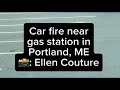 Car fire near Portland gas station