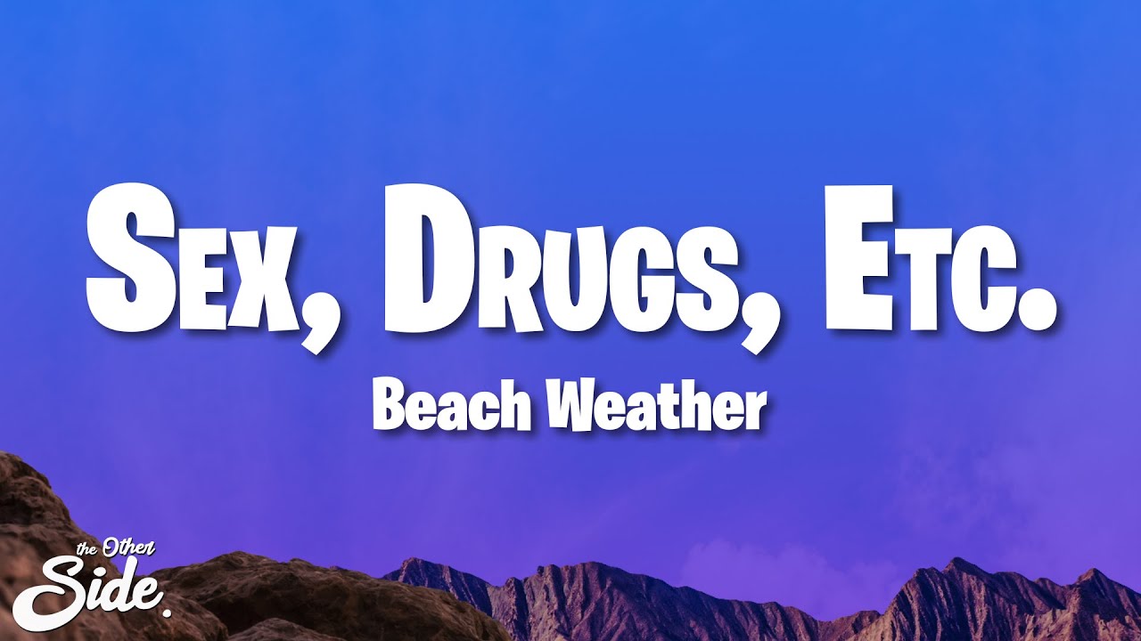 Sex Drugs Etc Beach Weather
