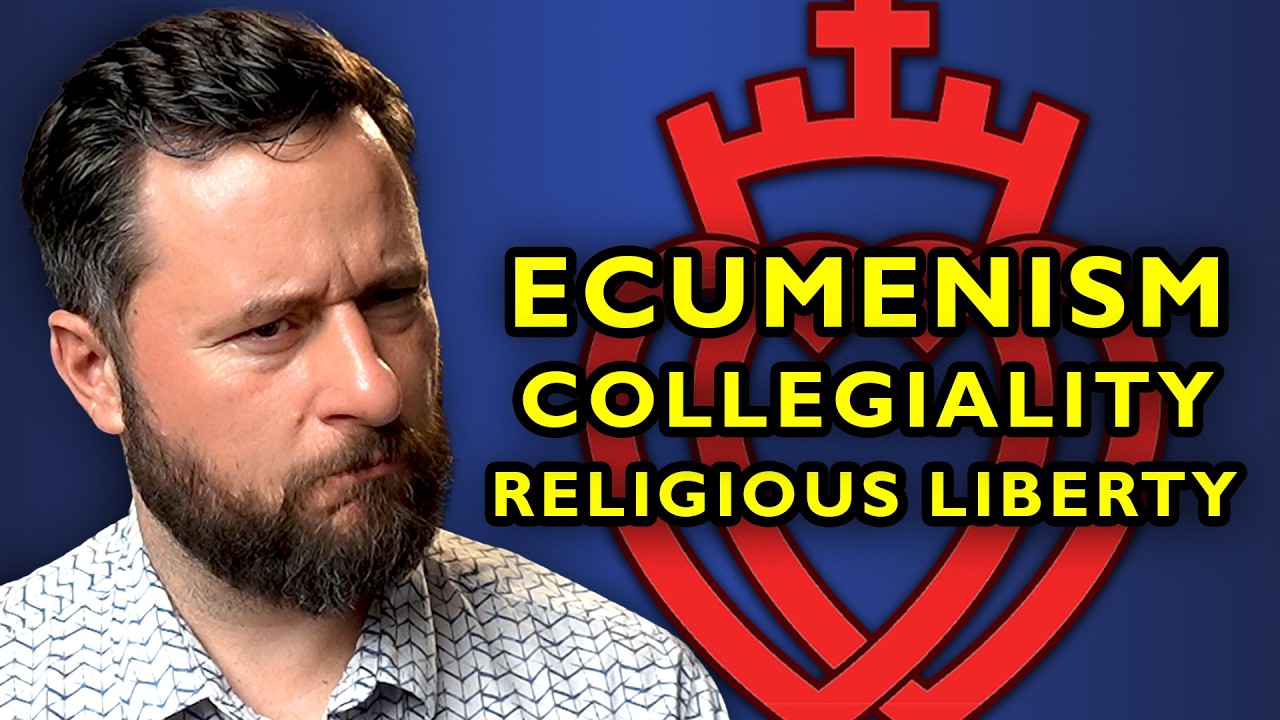 Understanding Vatican II's Teaching on Religious Liberty, Ecumenism, and Collegiality