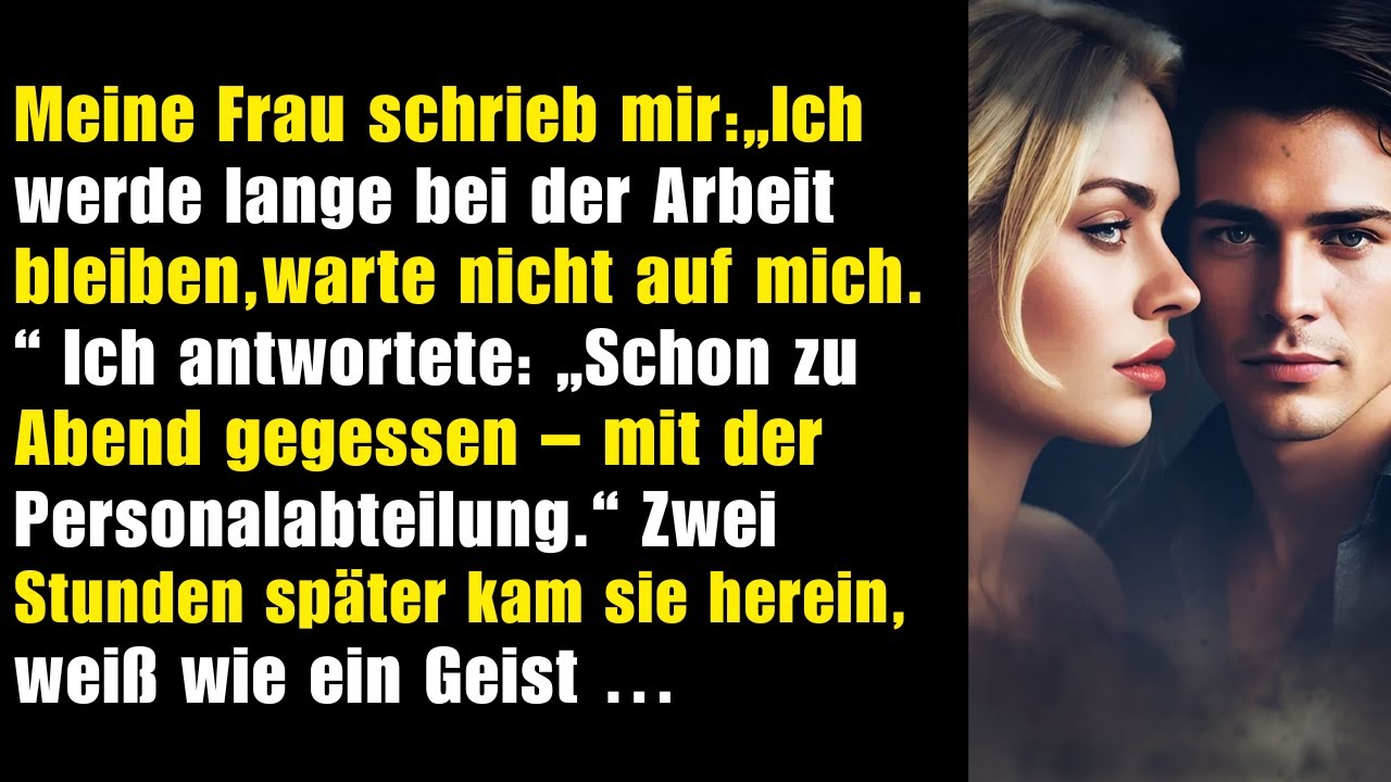 Meine Frau schrieb: „Bin spät im Büro.“Ich antwortete: „Kein Problem–HR und ich hatten schon Dinner.
