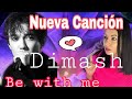 Dimash/Be with me/Reaction