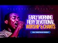 Early morning fiery devotional worship and chant  min theophilus sunday  msconnect worship