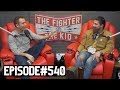 The Fighter and The Kid - Episode 540: Surf N' Turf