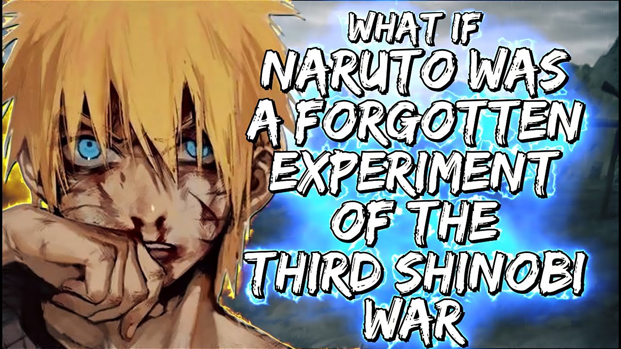 What If Naruto Was a Forgotten Experiment of the Third Shinobi War