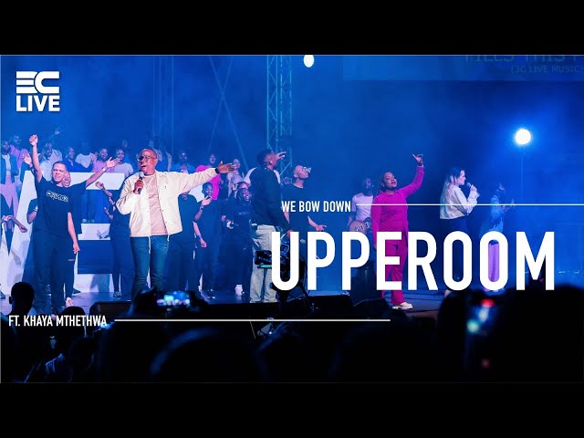 3C LIVE - Upperroom feat. Khaya Mthethwa (Official Music Video) - We Bow Down 2023 class=