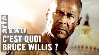 C’est quoi Bruce Willis ?  Blow Up  ARTE