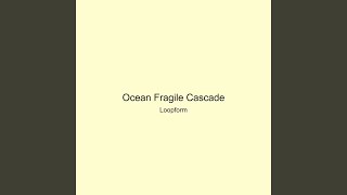 Ocean Fragile Cascade