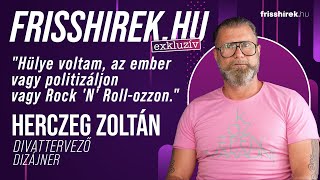 Herczeg Zoltán: "Hülye voltam, az ember vagy politizáljon vagy Rock 'N' Roll-ozzon."
