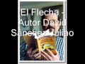 El Flecha - David Sanchez Juliao - Tercera Parte