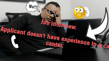 Pass a job interview without experience. Job Interview for a Call Center job. Interview questions