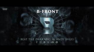 B-Front & Andy Svge - Beat The Darkness | Preview