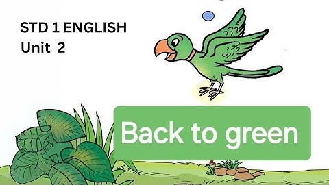 STD 1 English, Unit 2 Back to green video presentation.