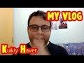 My vlog kukiy haver