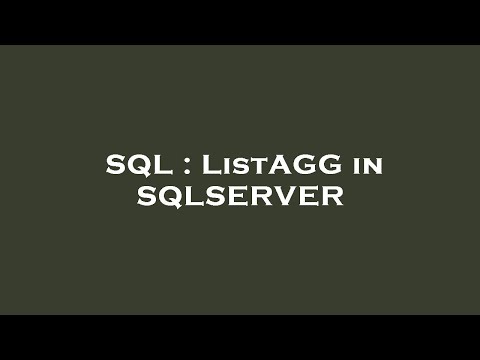 SQL : ListAGG in SQLSERVER