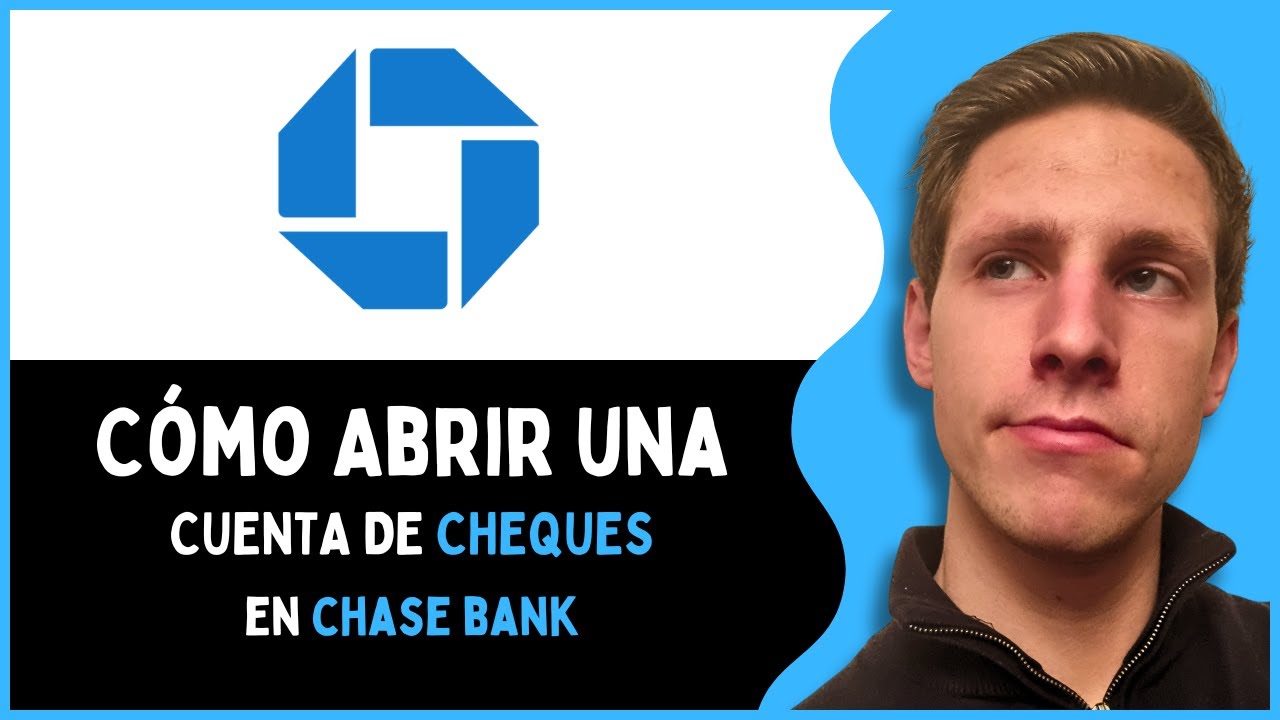 Cómo Abrir una Cuenta de Cheques en Chase Bank 2025 - Guía Completa ...
