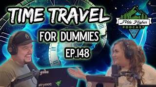 Let’s Talk Time Travel: Down The Rabbit Hole - Podcast #148