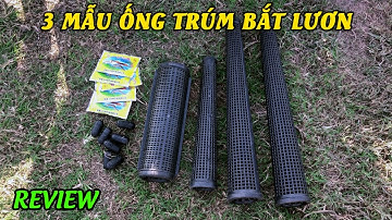 3 Mẫu Ống Trúm Lươn Hiệu Quả Nhất VN I A Cường 0982510555