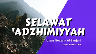 Selawat Azdhimiyyah : Majlis 24 Jam Selawat 2019