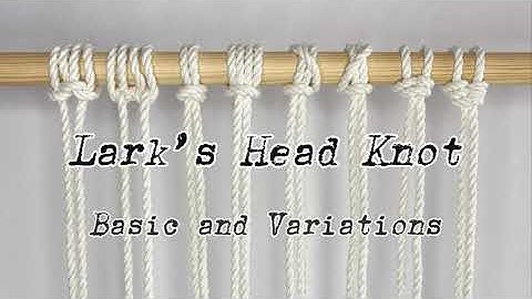 How to start your Macrame Wall Hanging - Lark’s Head Knot Basic and Variations
