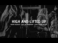 High and Lifted Up - Sean Feucht - Let Us Worship - Azusa