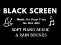 Black Screen Rain & Piano Harmony 🎹 Clear Negative Energy, Stress Relief, Sleep | Peaceful Night