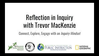 Reflection in Inquiry with Trevor MacKenzie