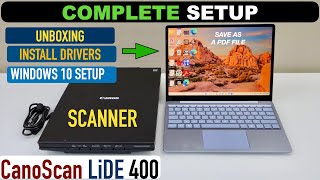 Canon Canoscan Lide 400 Setup, Unboxing, Install Drivers, Win 10 Setup &amp; Scanning Review.