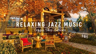 Relaxing Jazz Music ☕ Smooth Jazz Instrumental Music in Cozy Coffee Shop Ambience ~ Background Music