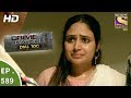 Crime Patrol Dial 100 - क्राइम पेट्रोल - Death of Humanity Part 2- Ep 589 - 29th August, 2017