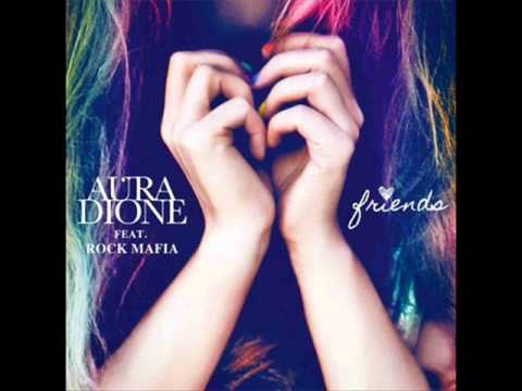 Aura Dione Feat. Rock Mafia — Friends (Rock Mafia & David Jost Radio Mix)