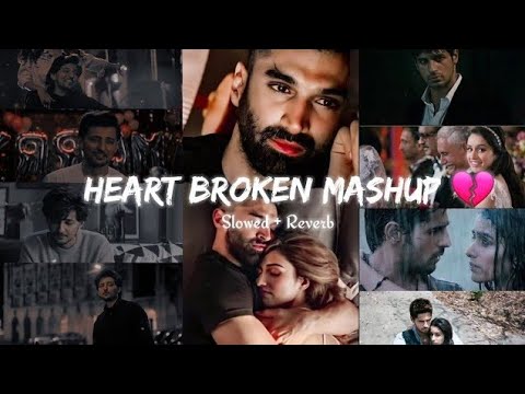 Heart Broken Mashup   Non Stop 25 Minutes  Slowed And Reverb  Lo Fi Music  APVEDITING