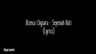 Glenca Chysara - Sepenuh Hati (Lyrics)